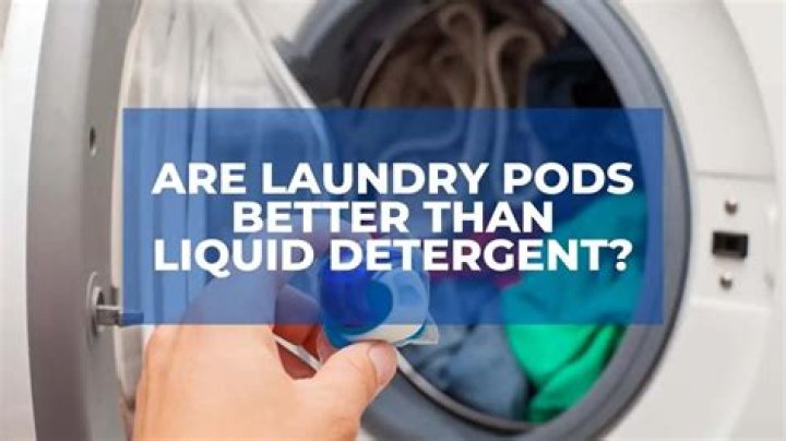 Are laundry pods better?