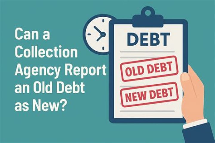 Can a collection agency report an old debt as new?