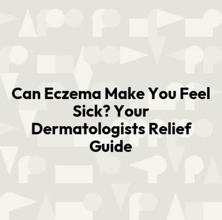Can eczema make you feel sick?