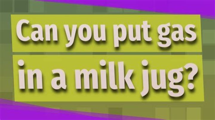 Can I put gasoline in a milk jug?