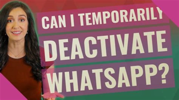 Can I temporarily deactivate WhatsApp?