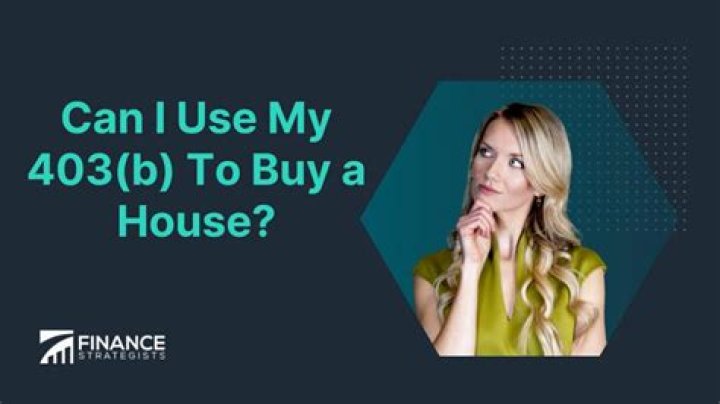 Can I use my 403b to buy a house?