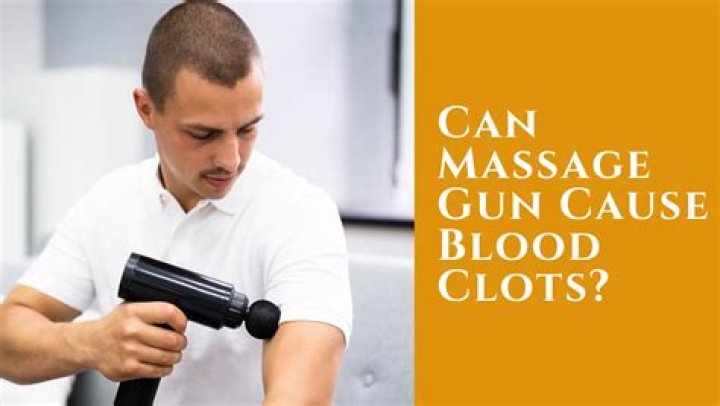 Can massage gun cause blood clots?