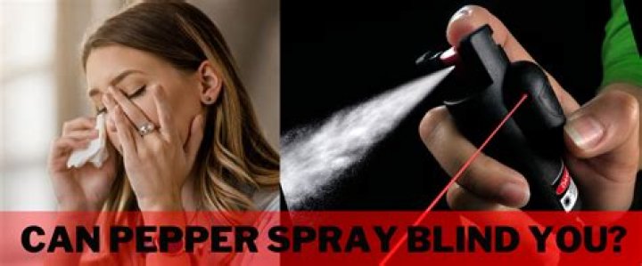 Can pepper spray blind you permanently?