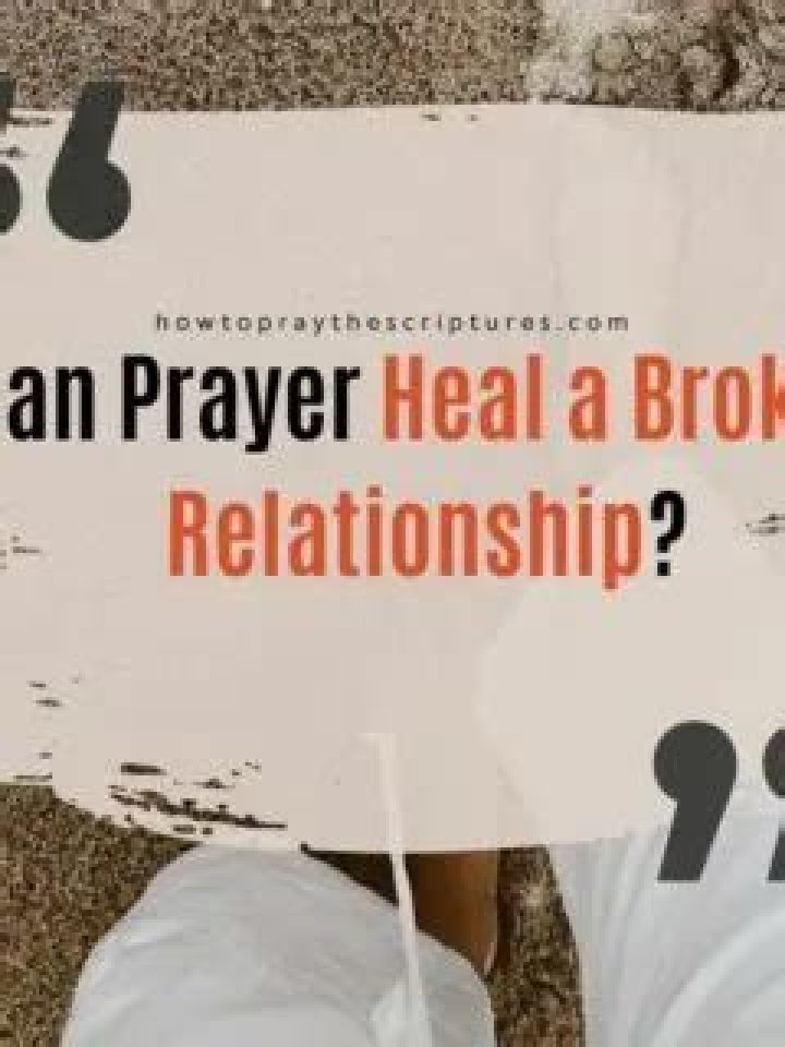 Can prayer heal a broken relationship?