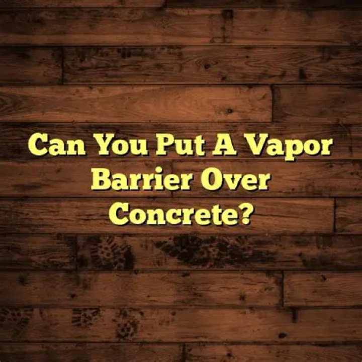 Can you put a vapor barrier over concrete?