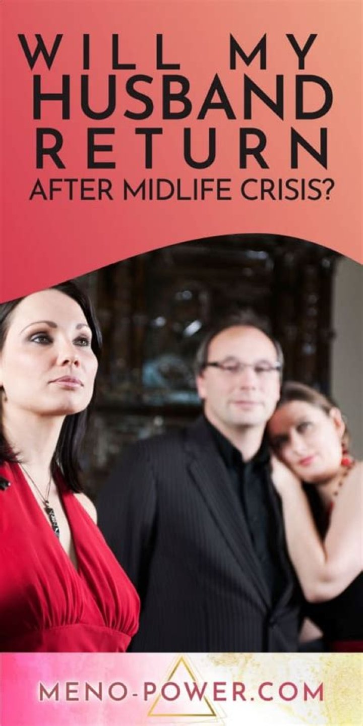 Do husbands return after midlife crisis?