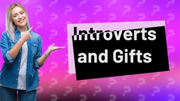 Do introverts like gifts?