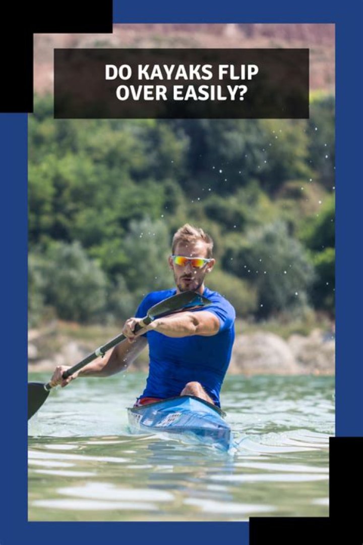 Do kayaks flip over easily?