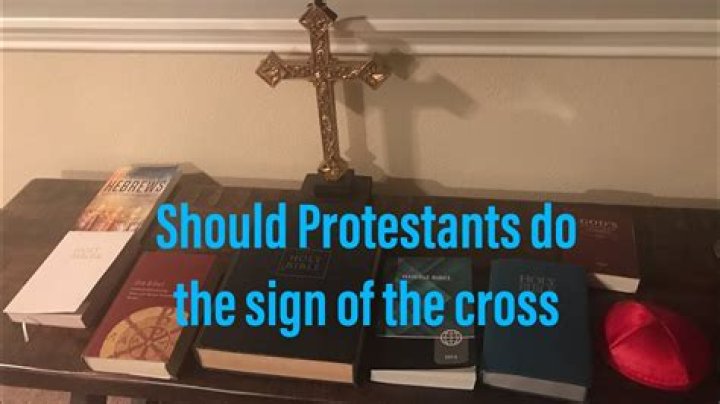 Do Protestants cross themselves?