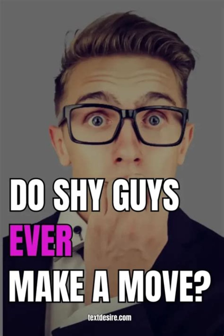 Do shy guys ever make a move?
