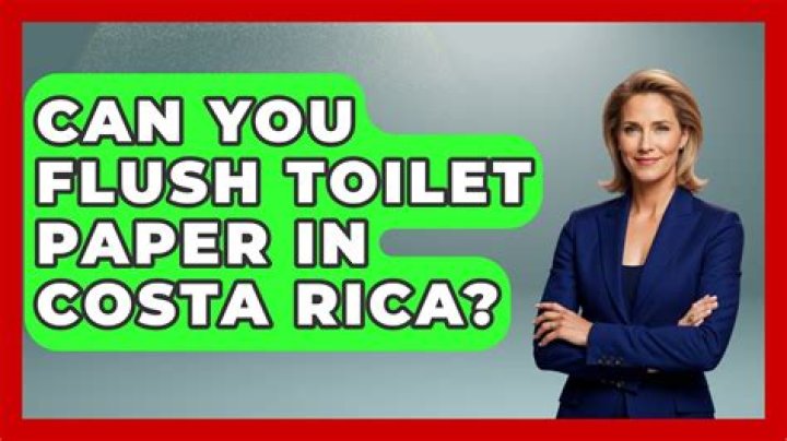 Do you flush toilet paper in Costa Rica?