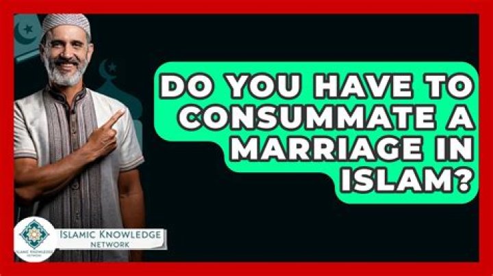 Do you have to consummate your marriage for it to be legal?