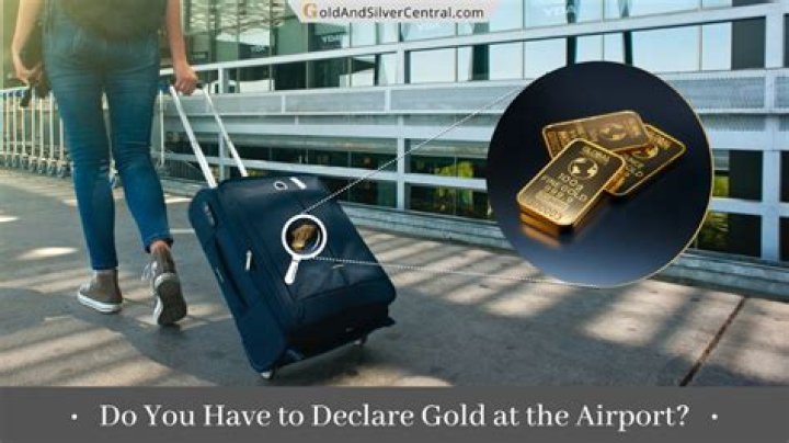 Do you have to declare gold jewelry at the airport?