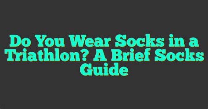 Do you wear socks in a triathlon?