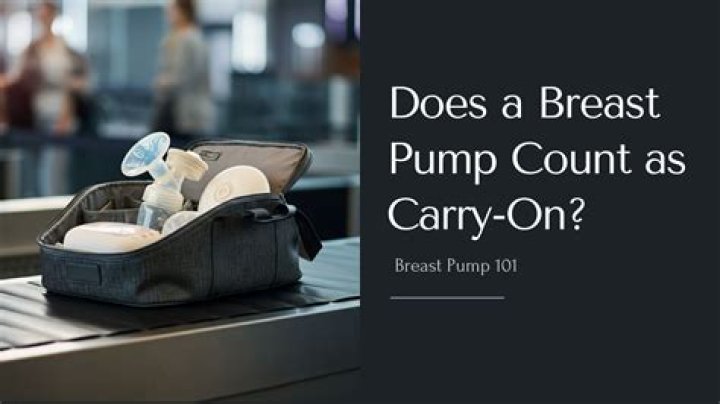 Does a breast pump count as a carry-on?