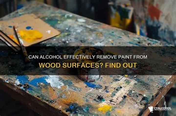 Does alcohol remove paint?
