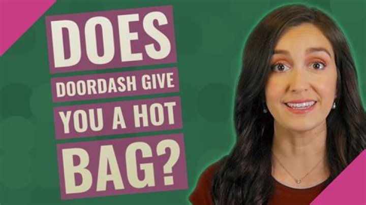 Does DoorDash give you a hot bag?