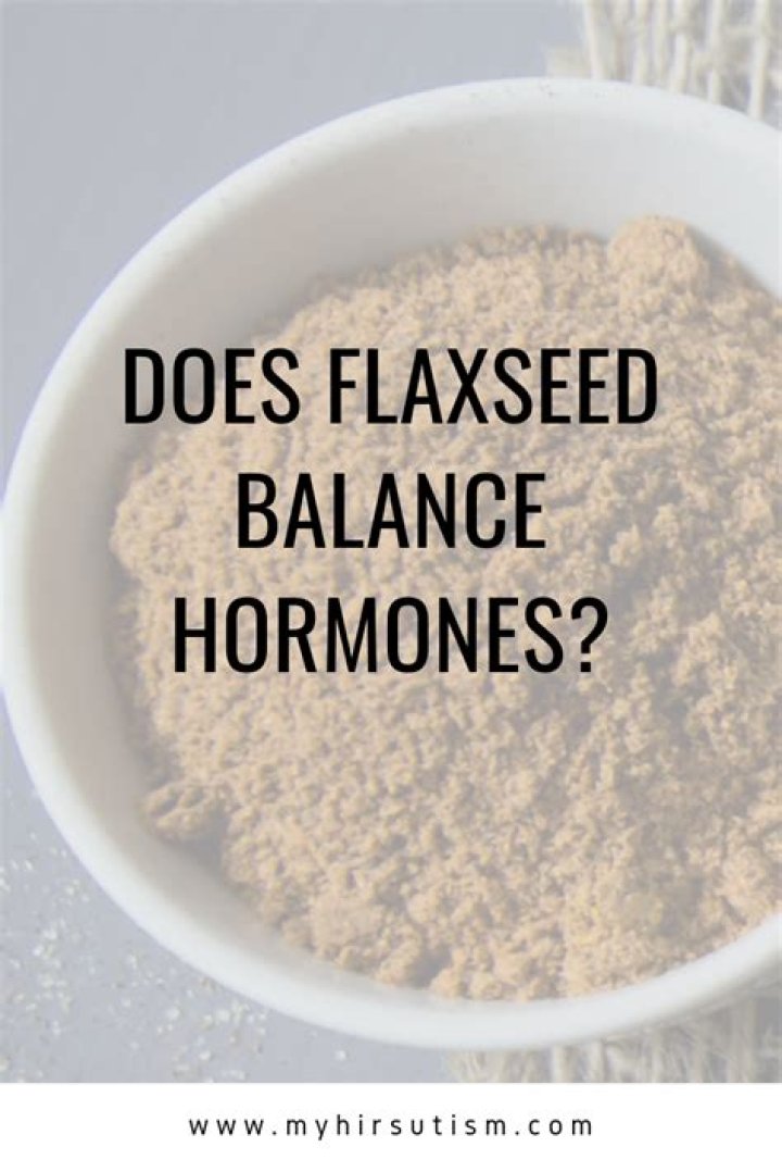 Does flaxseed balance hormones?