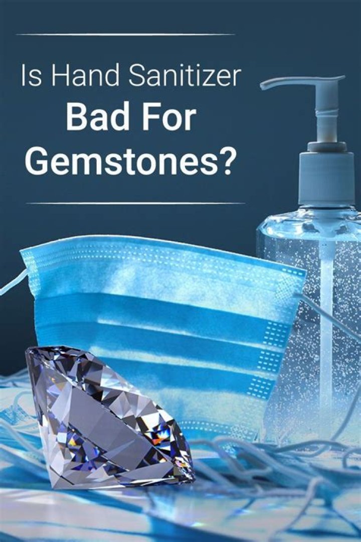 Does hand sanitizer harm gemstones?