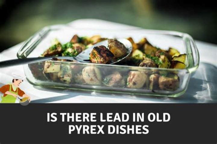 Does old Pyrex have lead?
