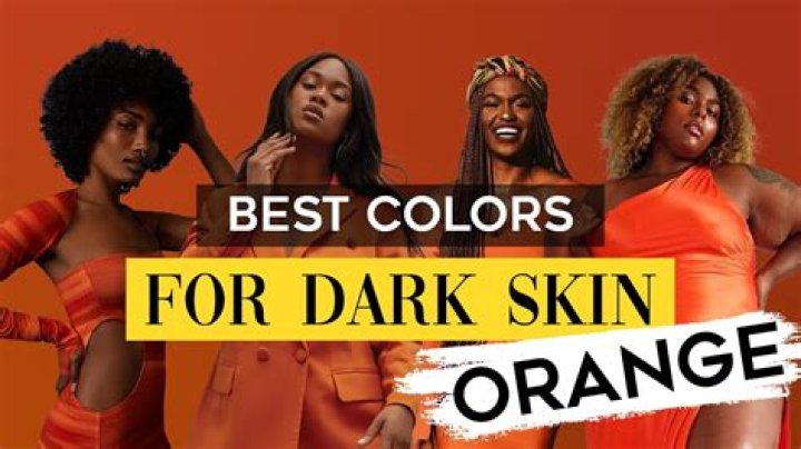 Does orange suit dark skin?