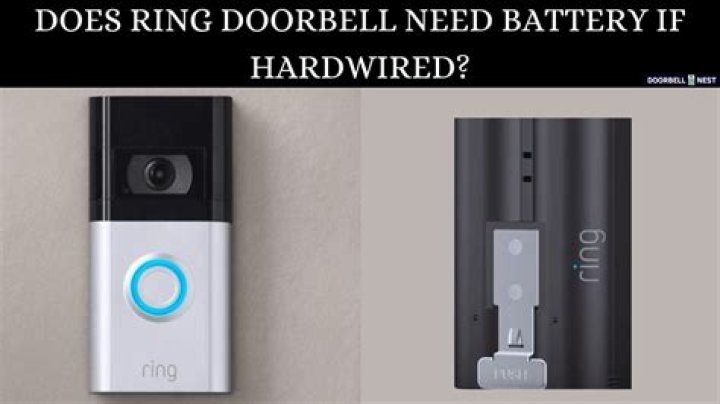 Does Ring doorbell need battery if hardwired?