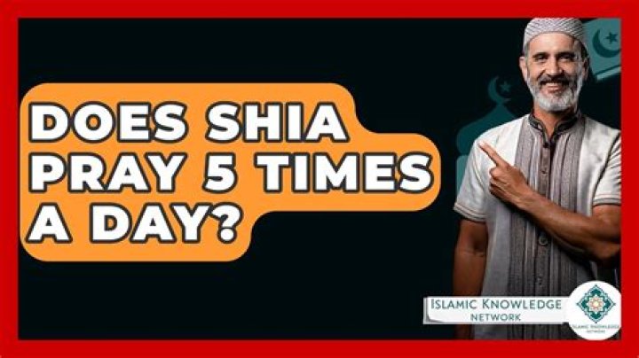 Does Shia pray 5 times a day?