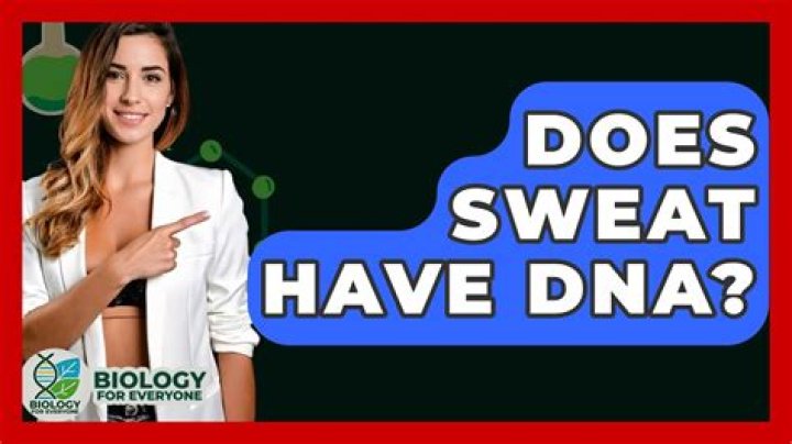 Does sweat have DNA?