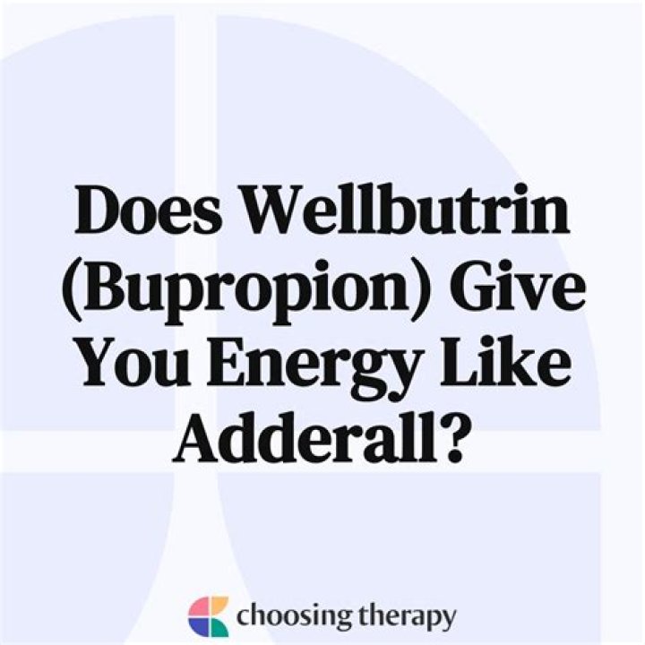 Does Wellbutrin give you energy like Adderall?