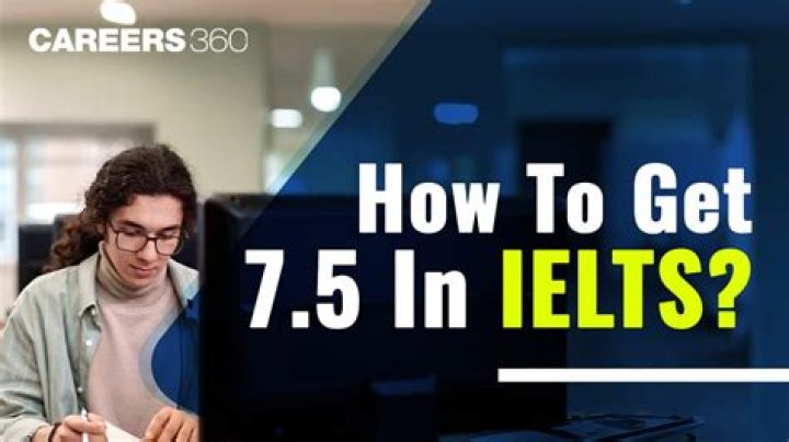 How can I get 7.5 in IELTS?
