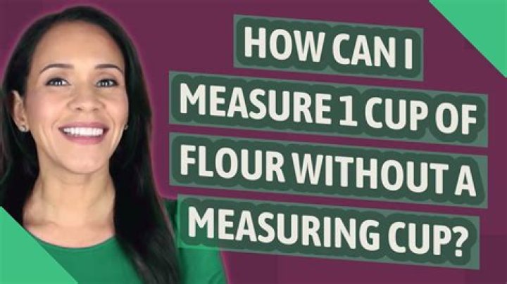 How can I measure 1 cup of flour without a measuring cup?