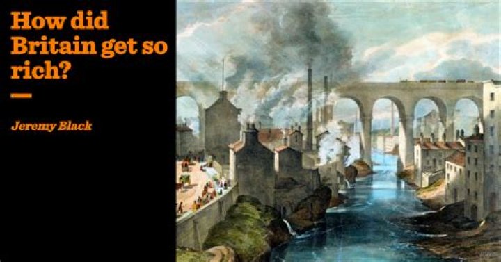 How did Britain get so rich?