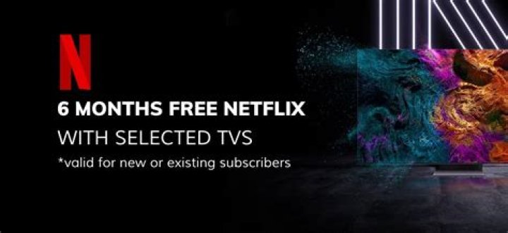 How do I get 6 months free Netflix?