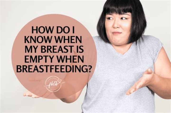 How do I know when breast is empty?