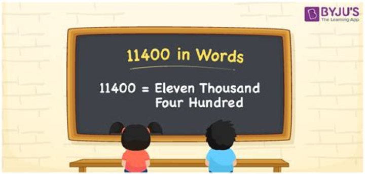 How do we write 11400 in words?
