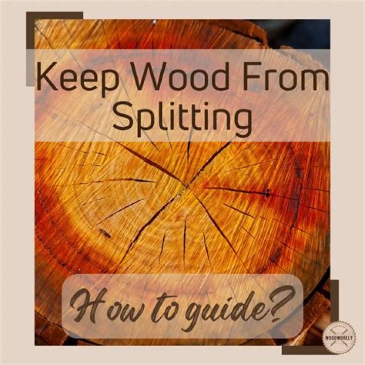 How do you keep wood from splitting?