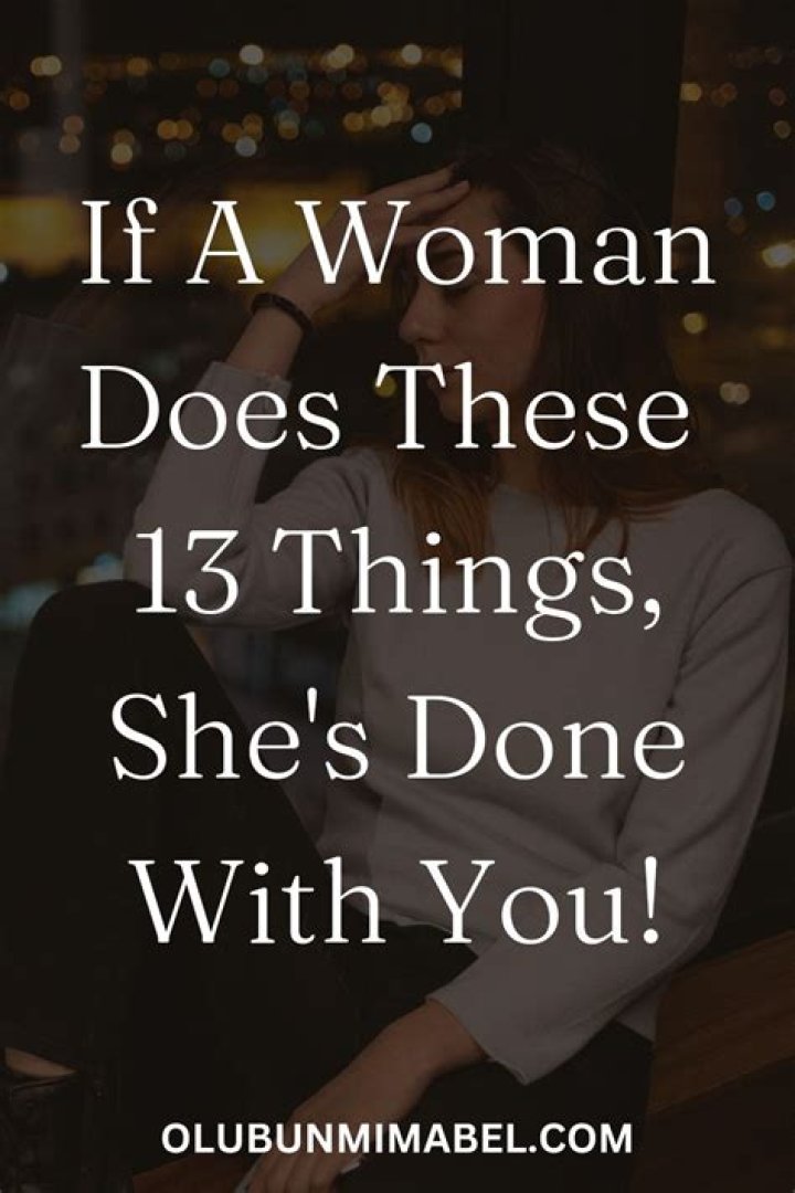 How do you know when a woman is done with a relationship?