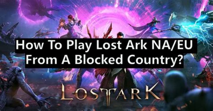 How do you play Lost Ark in blocked regions?