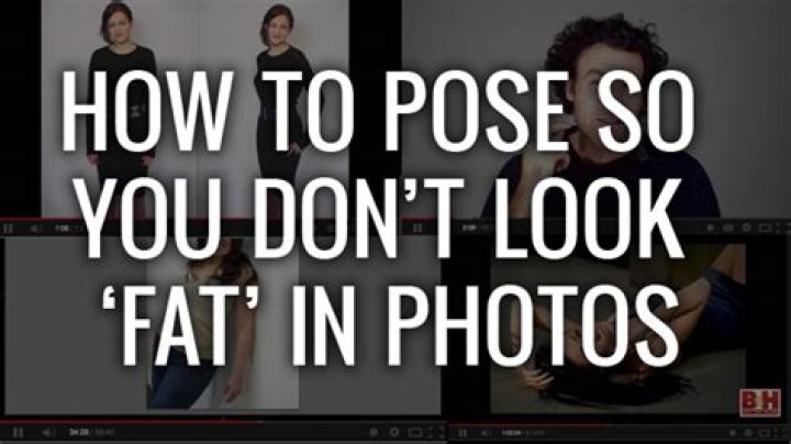 How do you pose so you don't look fat?