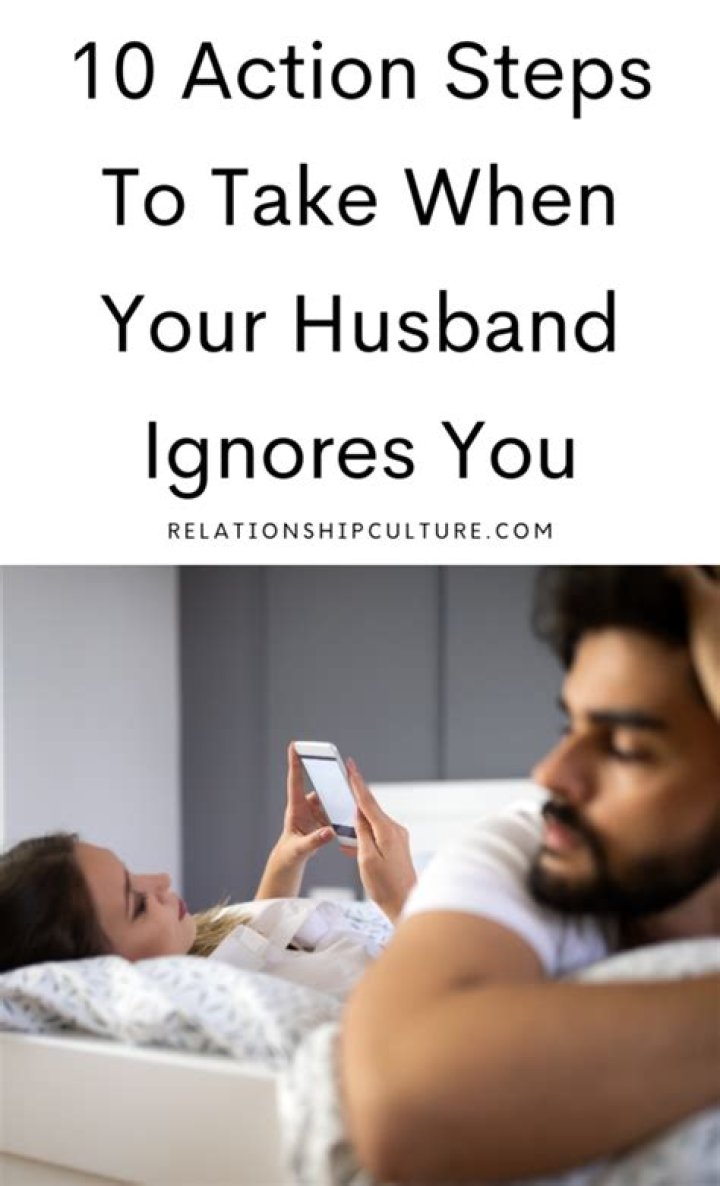 How do you react when your husband ignores you?