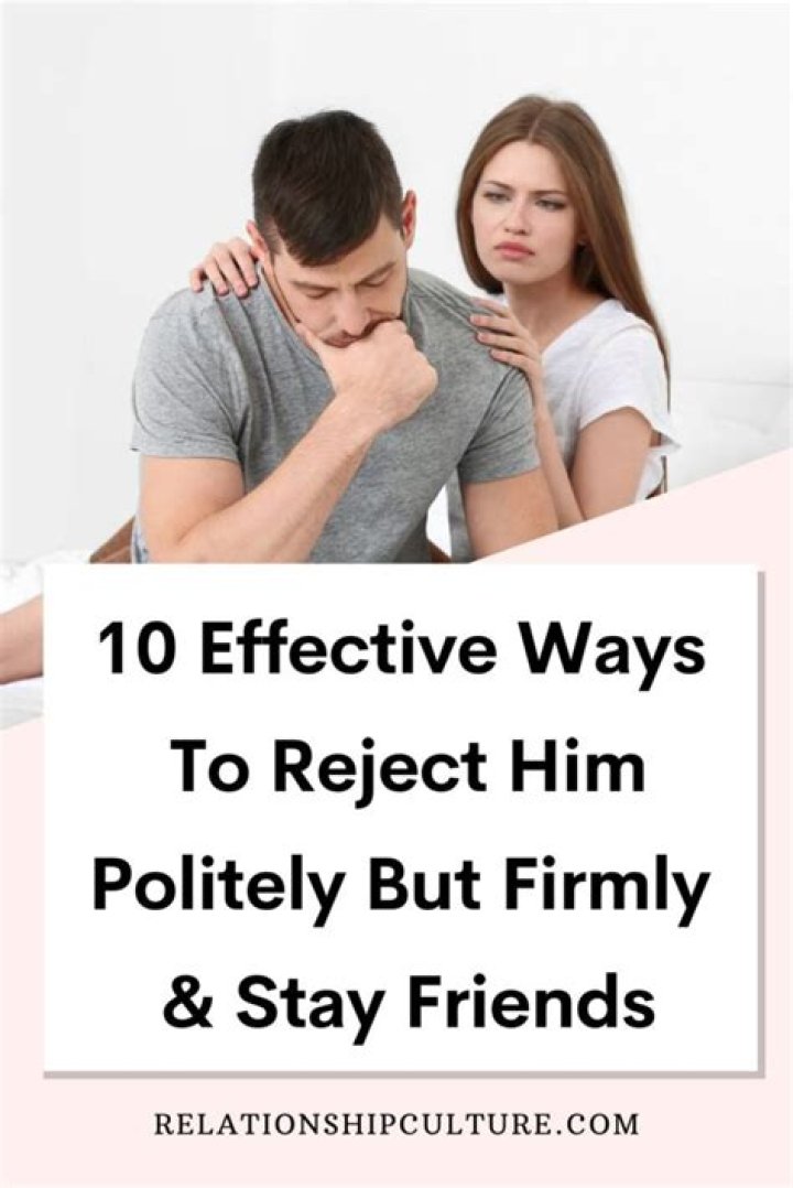 How do you reject a guy without hurting him?