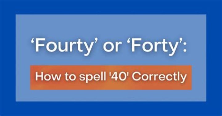 How do you spell Fourty?