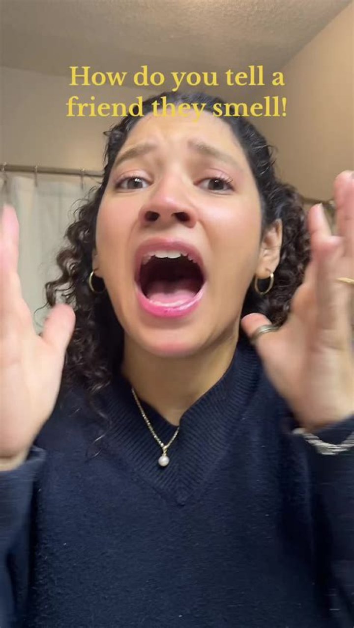 How do you tell a friend they smell?