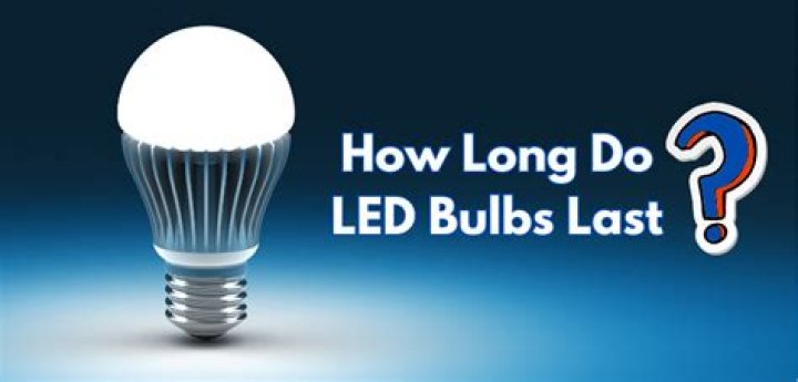 How long do LED bulbs last?