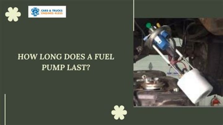 How long does a fuel pump last?