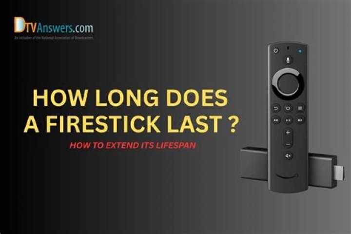 How long does fire stick last?