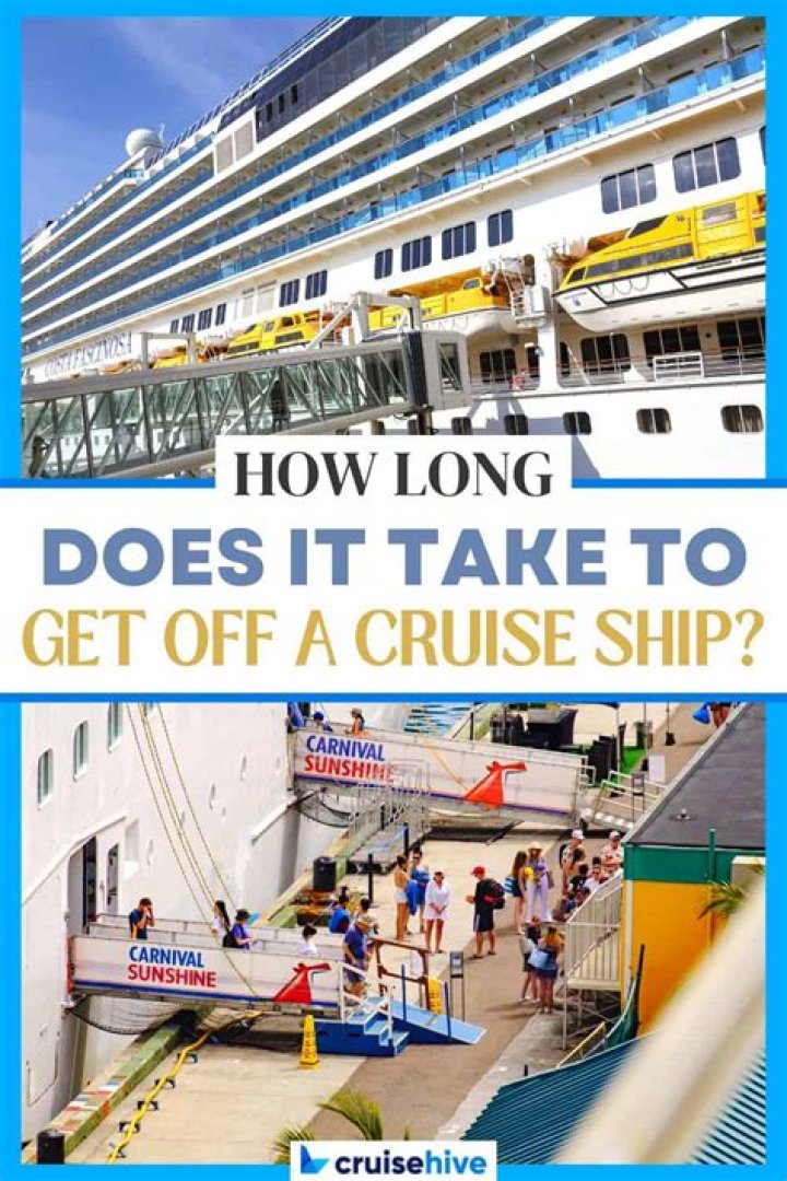 How long does it take to get off a cruise ship after docking?