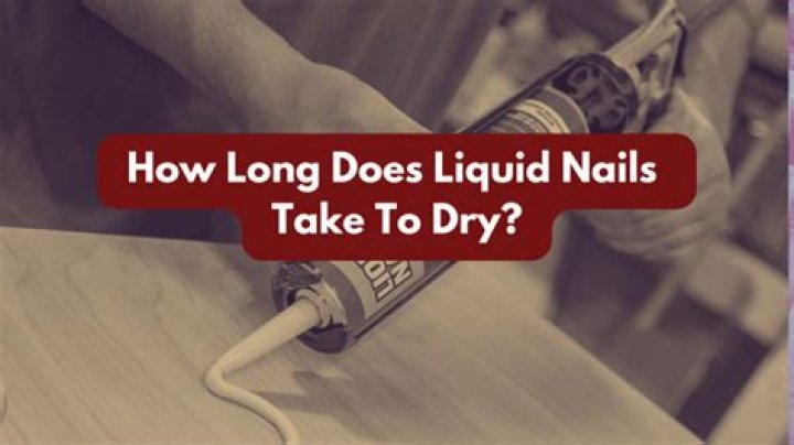 How long does Liquid Nails take to dry on metal?