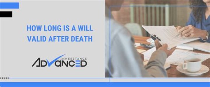 How long is will valid after death?
